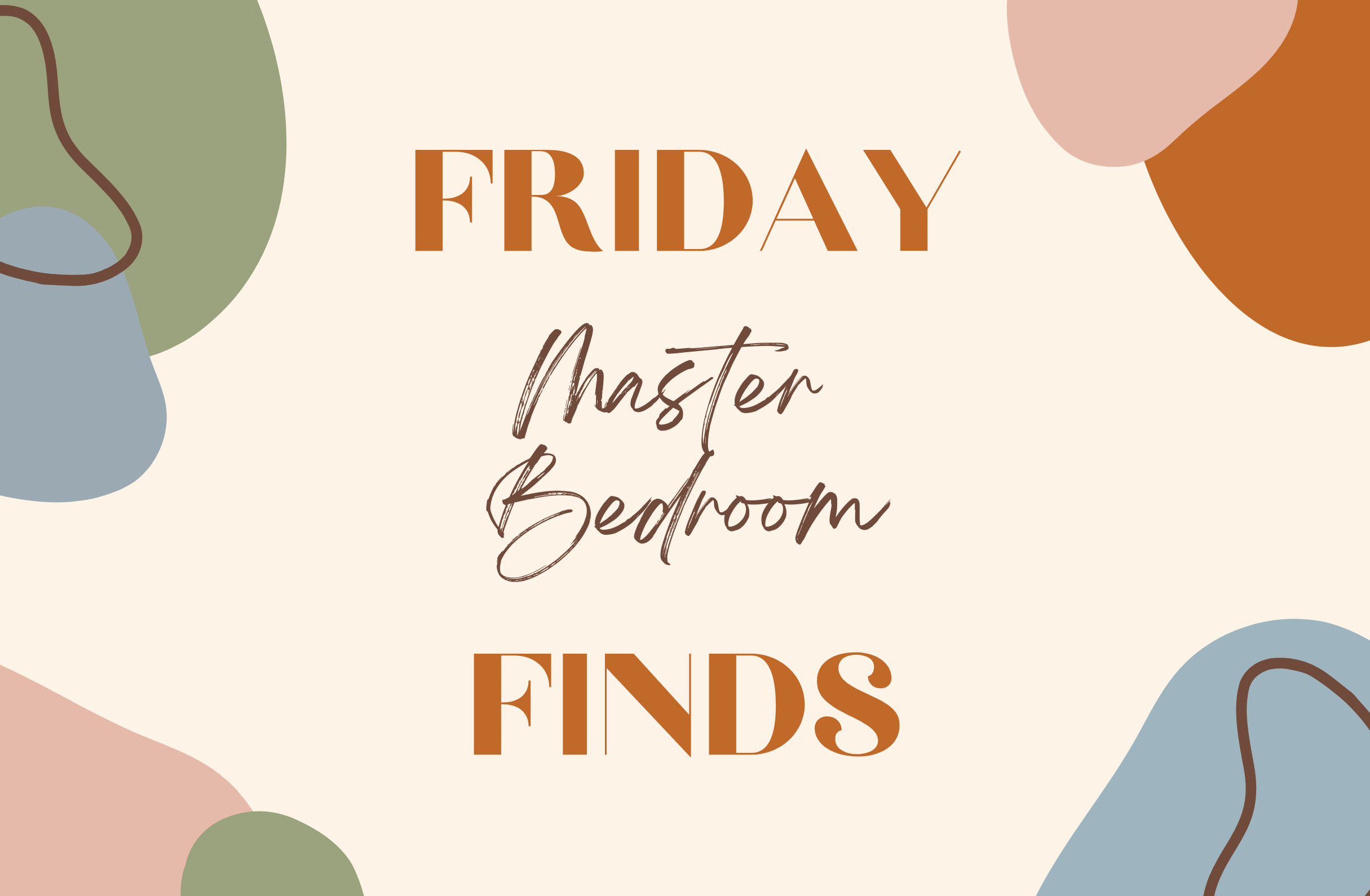 Friday Finds - Master Bedroom